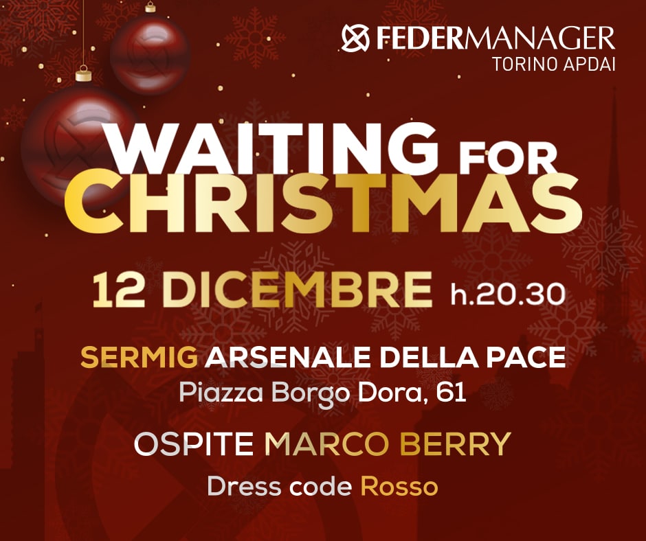 WAITING  FOR  CHRISTMAS - Festa di Natale Federmanager Torino 12 dicembre 2022